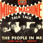 The Music Machine : Talk Talk - The People in Me - Come on in - Wrong The Music Machine : Talk Talk - The People in Me - Come on in - Wrong